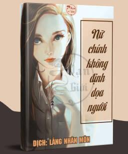 Nữ Chính Không Định Dọa Người