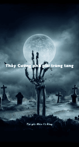 THẦY CƯỜNG PHÁ GIẢI TRÙNG TANG