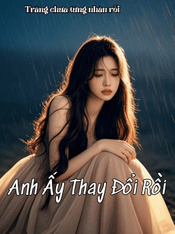 Anh Ấy Thay Đổi Rồi